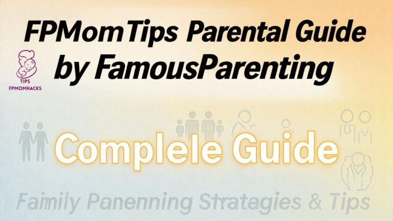 FPMomTips Parental Guide by FamousParenting