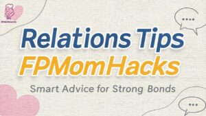 Relations Tips FPMomHacks